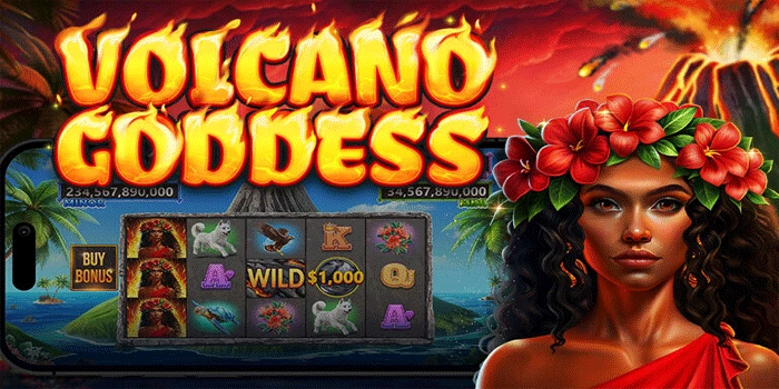 Rahasia Menang Besar di Slot Volcano Goddess